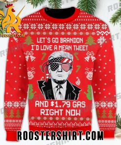 Donald Trump Let’s Go Brandon I’d Love A Mean Tweet And 1.79 Gas Right Now Ugly Sweater