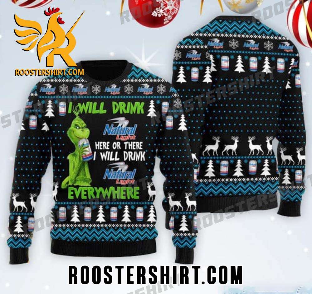 I Will Drink Natural Light Here Or There I Will Drink Natural Light Every Where Ugly Sweater