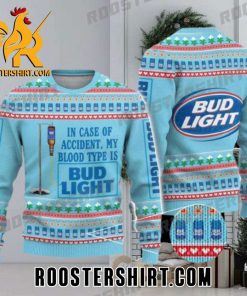 In Case Of Accident My Blood Type Is Bud Light Ugly Sweater