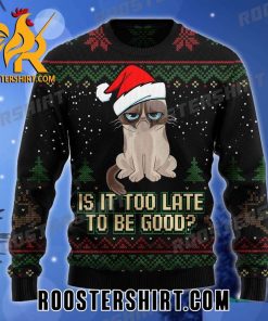 Is It Too Late To Be Good Cat Grumpy Cosplay Santa Ugly Christmas Sweater
