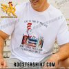Limited Edition Dr Seuss Live So That If Your Life Were Turned Into A Book Florida Would Ban It Unisex T-Shirt