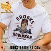 Major League Baseball mourns the loss of Hall of Famer Brooks Robinson T-Shirt