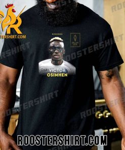 Nominated for the 2023 Ballon d’Or  Victor Osimhen T-Shirt