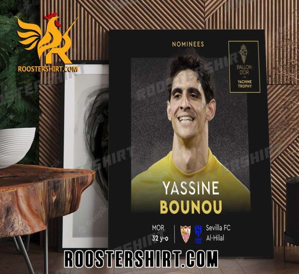 Nominated for the 2023 Yachine Trophy Yassine Bounou Poster Canvas