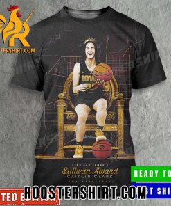 Quality Caitlin Clark From Iowa Basketball Is The 2023 Sullivan Award Winner Shirt 3D All Over Print