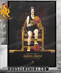 Quality Congrats Caitlin Clark From Iowa Basketball Is The 2023 Sullivan Award Poster Canvas