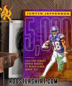 Quality Justin Jefferson Minnesota Vikings 5000 Receiving Yards In Just 52 Games Poster Canvas