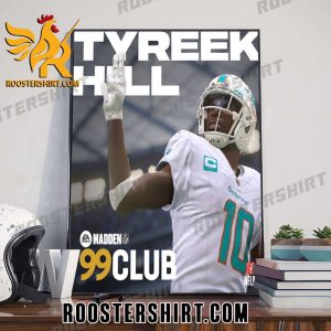 Quality Madden NFL 24 1st Miami Dolphins Player Ever In The 99 Club Congrats Tyreek Hill Poster Canvas