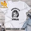 Quality Nancy Pelosi America’s Virus Unisex T-Shirt