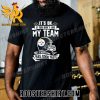 Quality Pittsburgh Steelers It’s Okay If You Don’t Like My Team Not Everyone Has Good Taste Unisex T-Shirt