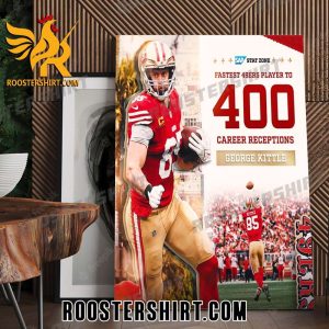 San Francisco 49ers Fastest 49ers Player to 400 Career Receptions Geogre Kittle Poster Canvas