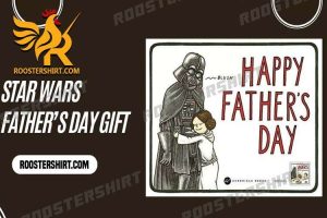 Star Wars Gifts for Dad Celebrating Fatherhood with the Force
