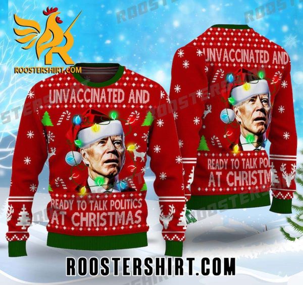Unvaccinated And Ready To Talk Politics At Christmas Joe Biden Ugly Sweater
