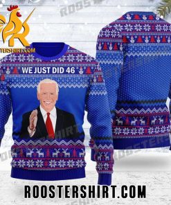 We Just Did 46 Joe Biden Ugly Sweater