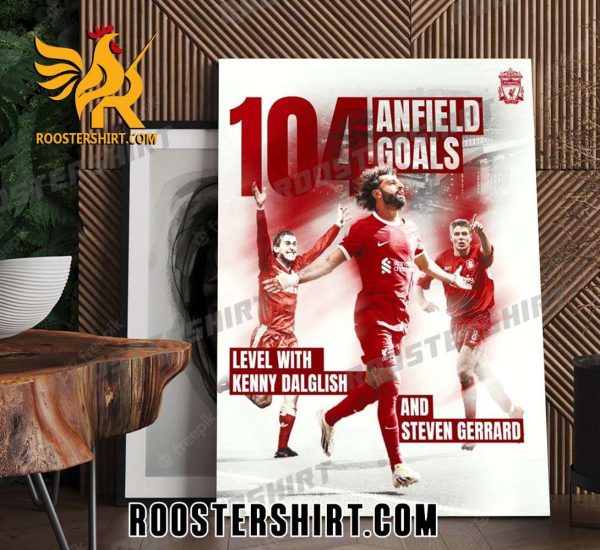 104 Anfield Goals Level With Kenny Dalglish And Steven Gerrard Liverpool FC Poster Canvas
