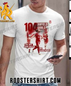 104 Anfield Goals Level With Kenny Dalglish And Steven Gerrard Liverpool FC T-Shirt