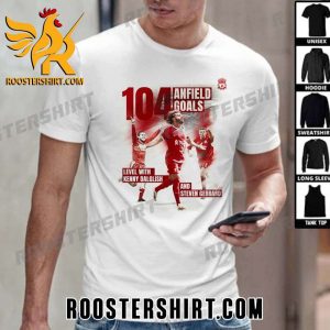 104 Anfield Goals Level With Kenny Dalglish And Steven Gerrard Liverpool FC T-Shirt