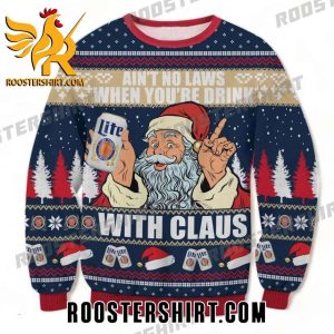 Aint No Laws When Youre Drink With Claus Miller Lite Ugly Sweater