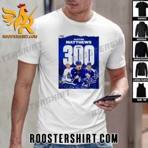 Auston Matthews 300 Career Goals And fifth all-time in Maple Leafs history T-Shirt