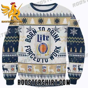 Born To Drink Forced To Wark Miller Lite Ugly Sweater Gift For Beer Lover
