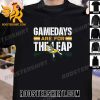 Buy Now Gamedays Are For The Leap Green Bay Packers Classic T-Shirt