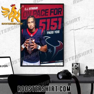 CJ Stroud On Pace For 5151 Pass YDS Houston Texans Poster Canvas