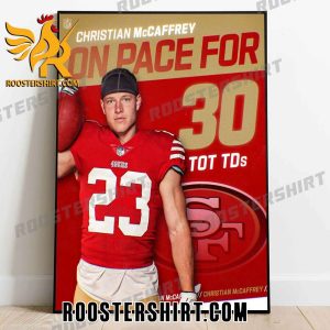Christian McCaffrey On Pace For 30 TOT TDs San Francisco 49ers Poster Canvas