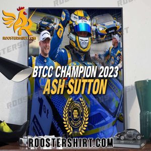 Congratulations Ashley Sutton BTCC Champion 2023 Napa Racing UK Poster Canvas