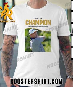 Congratulations Luke List Champion 2023 Sanderson Farms Championship T-Shirt