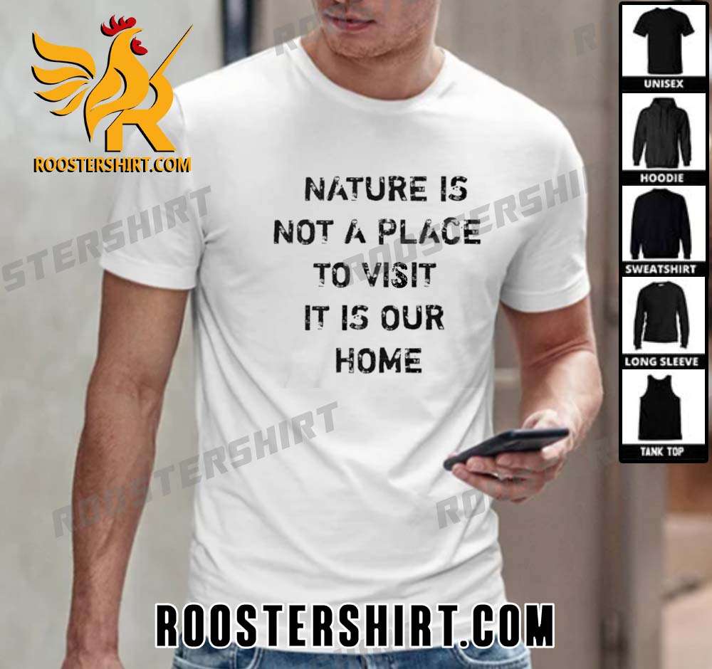 Damian Lillard Wearing Nature Is Not A Place To Visit It Is Our Home Unisex T-Shirt