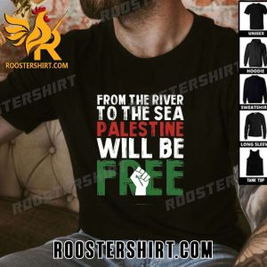From The River To The Sea Palestine Will Be Free T-Shirt