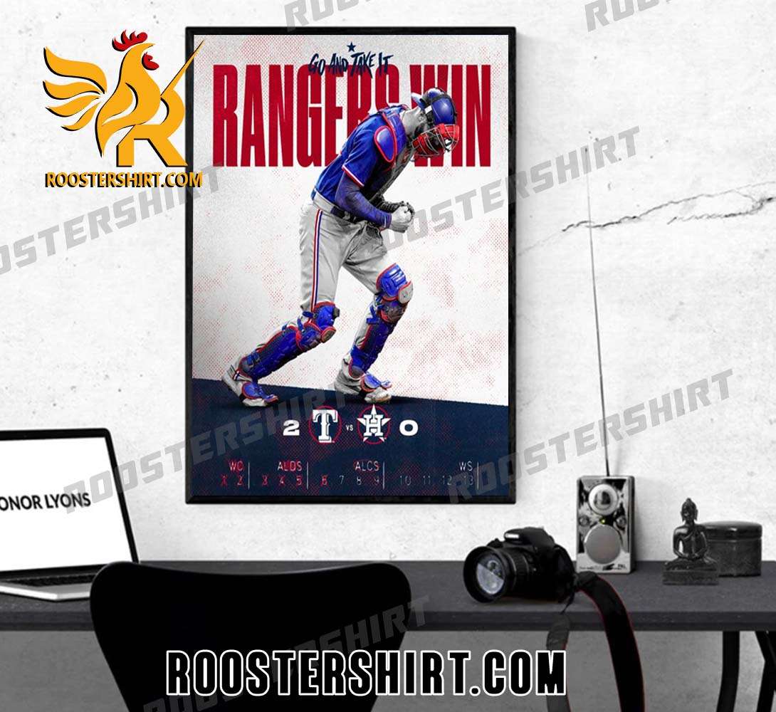 Go And Take It Texas Rangers Beat Houston Astros Poster Canvas