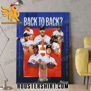Houston Astros Champions Back To Back World Series since the 1998-2000 Yankees Poster Canvas