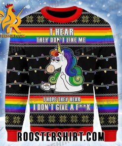 I Hear They Dont Like Me I Hope They Hear I Dont Give A Fuck LGBT Unicorn Ugly Christmas Sweater