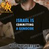 Israel Is Committing A Genocide T-Shirt