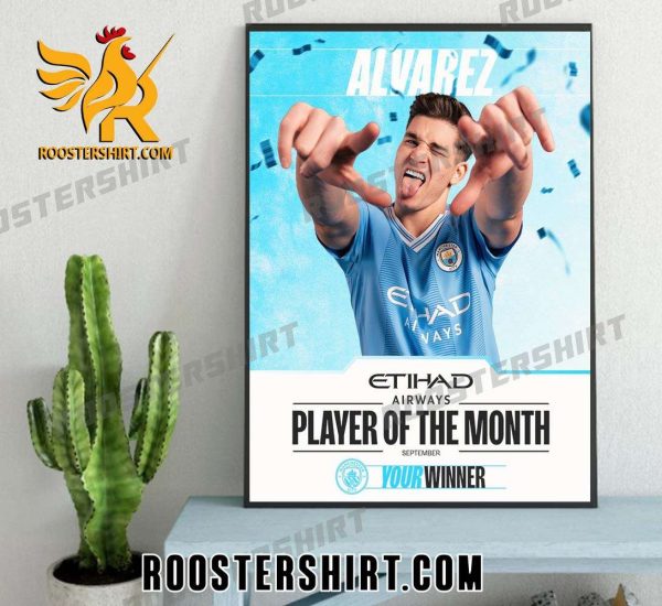 Julian Alvarez Player Of The Month Etihad Airways Poster Canvas
