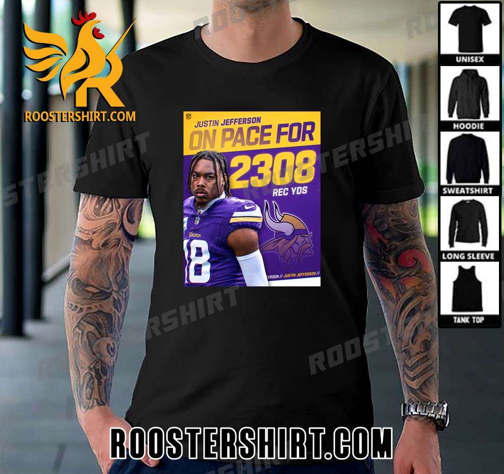 Justin Jefferson On Pace For 2308 Rec YDS Minnesota Vikings T-Shirt