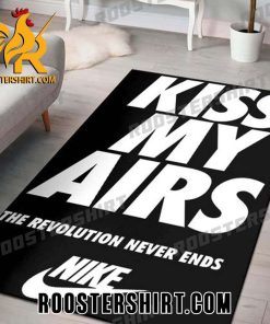 Kiss My Airs The Revolution Never Ends Nike Rug Home Decor Gift For Nike True Fans