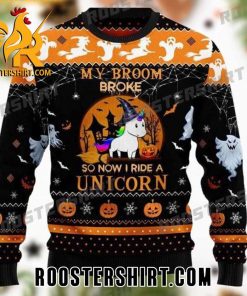 My Broom Broke So Now I Ride A Unicorn Ugly Halloween Sweater