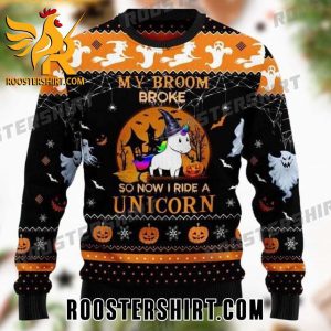 My Broom Broke So Now I Ride A Unicorn Ugly Halloween Sweater