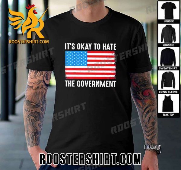 New Design It’s Okay To Hate The Government American Flag Classic T-Shirt