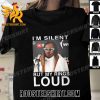 Official Im Silent But My Rings Loud Unisex T-Shirt