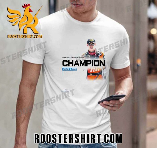 Official Jesse Love 2023 ARCA Menards Series Champions T-Shirt