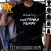 Premium Could This Be Any More Of A Friends Matthew Perry Unisex T-Shirt