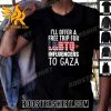Premium I’ll Offer A Free Trip For Lgbtq Influencers To Gaza Unisex T-Shirt