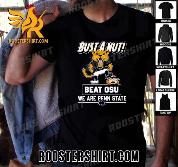 Premium We Are Penn State Bust A Nut Beat OSU Unisex T-Shirt