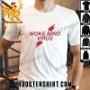 Premium Woke Mind Virus Poppers Unisex T-Shirt