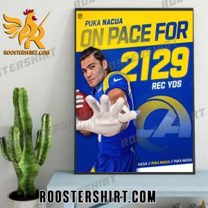 Puka Nacua On Pace For 2129 Rec YDS Los Angeles Rams Poster Canvas