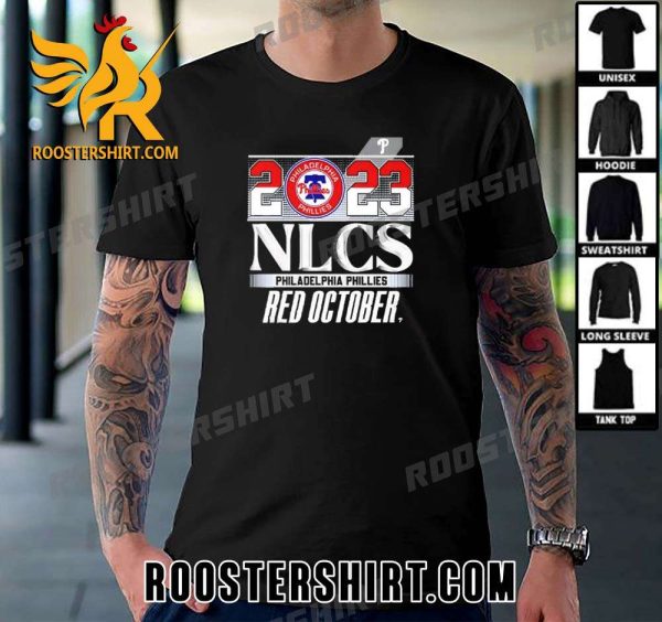 Quality 2023 NLCS Philadelphia Phillies Red October Unisex T-Shirt