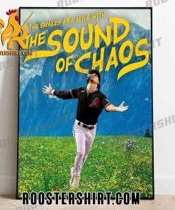 Quality Arizona Diamondbacks The Snakes Are Alive With The Sound Of Chaos Poster Canvas